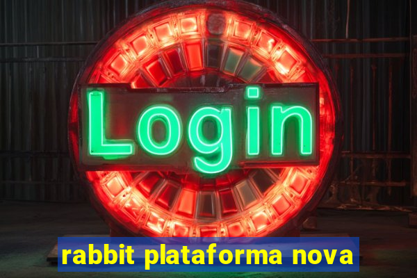 rabbit plataforma nova